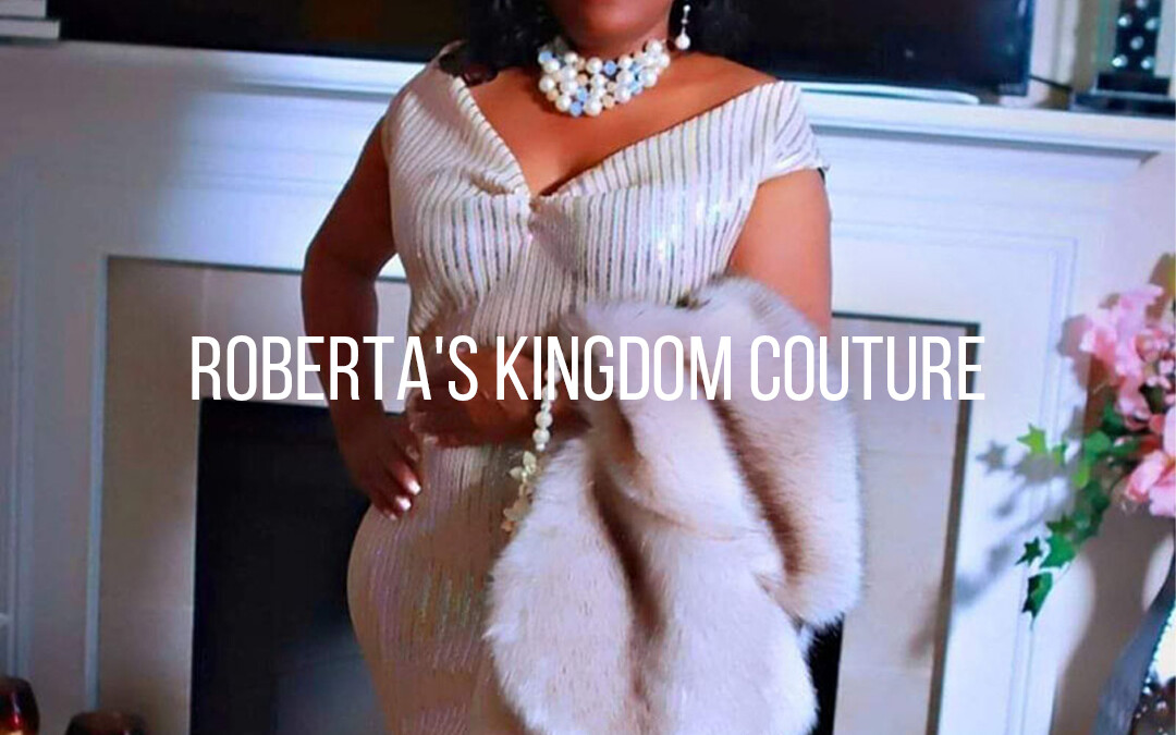Roberta’s Kingdom Couture