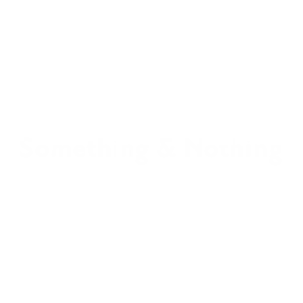 Something & Nothing